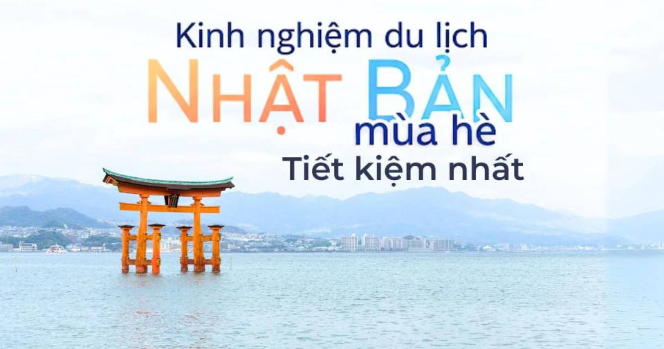 Kinh nghiệm du lịch Nhật Bản mùa hè tiết kiệm nhất