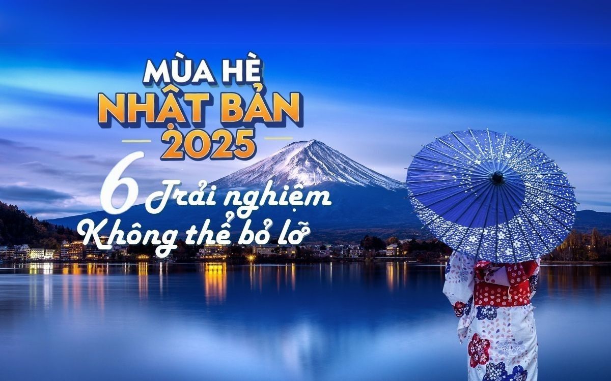 Mùa hè Nhật Bản 2025 - 6 trải nghiệm không thể bỏ lỡ
