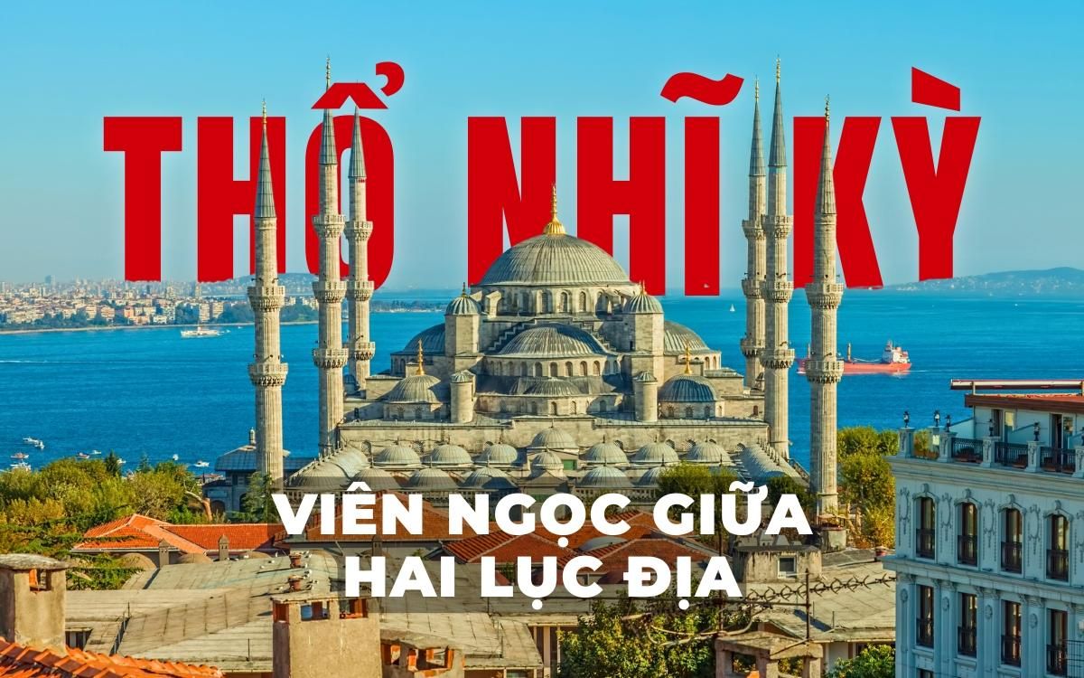 Thổ Nhĩ Kỳ – Khám Phá Thiên Nhiên, Lịch Sử và Văn Hóa Tuyệt Vời