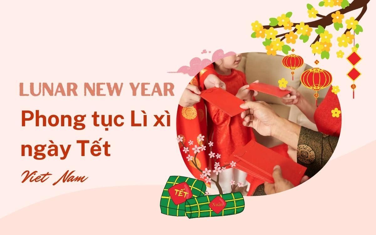 Origins & Meaning of the “Lì Xì” Tradition in Vietnamese Tet Culture