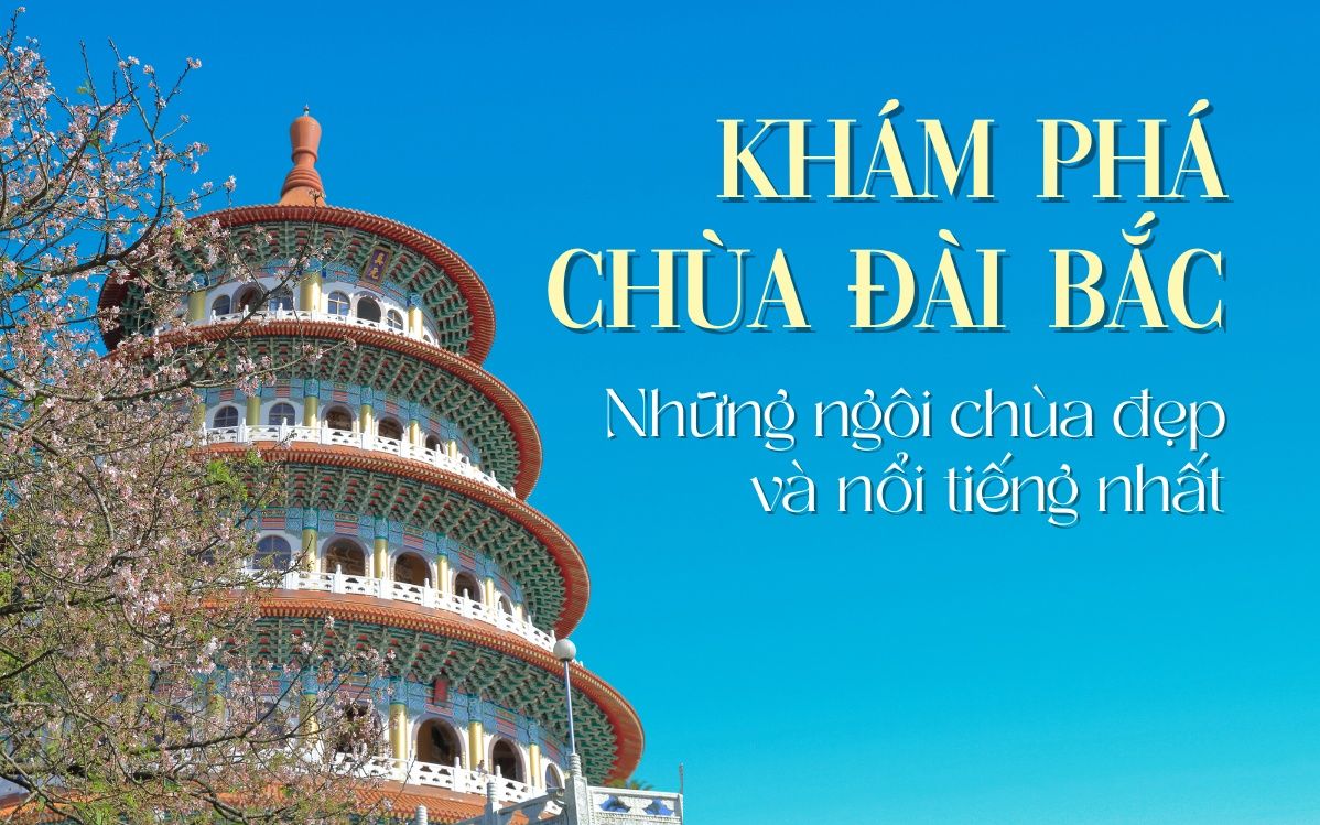 Khám phá chùa Đài Bắc: Những ngôi chùa đẹp và nổi tiếng nhất